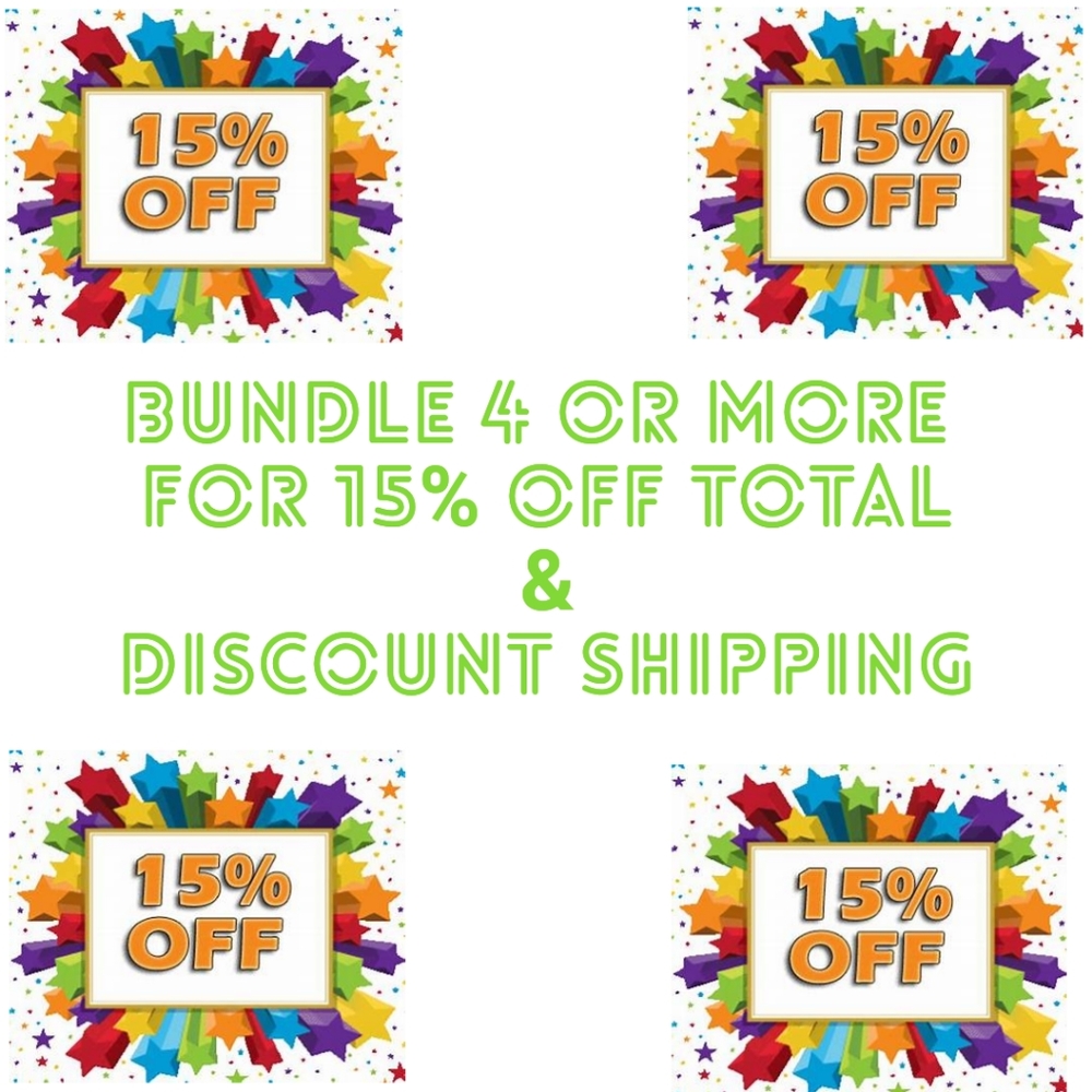 Bundle 4 or more for 15% off